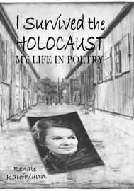 I SURVIVED THE HOLOCAUST: My Life in Poetry