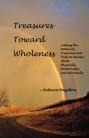 TREASURES TOWARD WHOLENESS